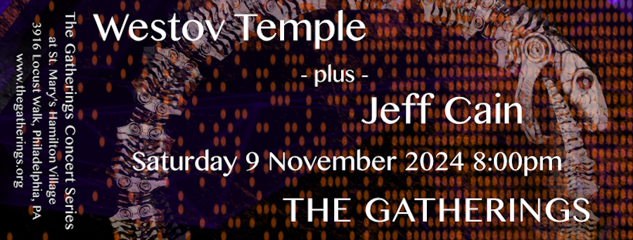 The Gatherings Westov Temple + Jeff Cain